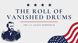 The Roll of Vanished Drums: Selected Readings from "The Personal Memoirs of Ulysses S. Grant"