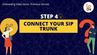 CONNECT YOUR SIP TRUNK (PREMIUM SERIES)