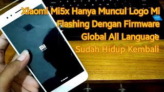 Cara Flashing Xiaomi Mi5x Tiffany. Firmware Global All Language