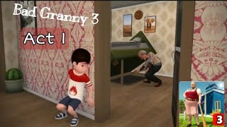 Bad Granny Chapter 3 Act - 1 Full gameplay Android game