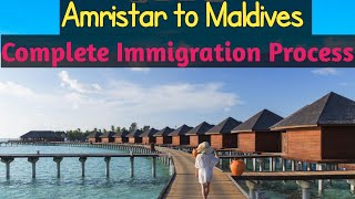 Amristar to Maldives | Maldives immigration Process | India to Male Airport