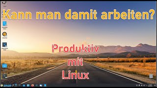 Versuch -1- Linux doch mal produktiv zu nutzen.