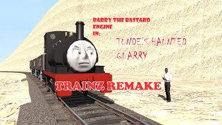 Tunde's Haunted Quarry | Trainz Remake | BARRY THE BASTARD ENGINE