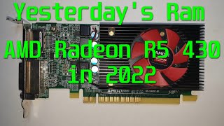 AMD Radeon R5 430 in 2022