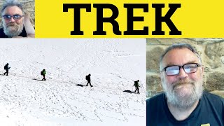 😎 Trek Meaning - Trek Defined - Trek Examples - Trek Definition - Trek Trekking Trekkie