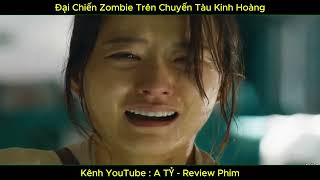 | No.27 | Đại Chiến Zombie Trên Chuyến Tàu Kinh Hoàng | A TỶ - Review Phim