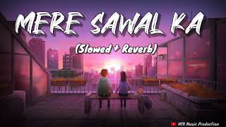 Mere Sawaal Ka (Slowed + Reverb) Shehzada | Lofi Song | NYK Music Production