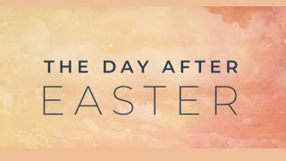 What happens the day after Easter || Resurrection Sunday