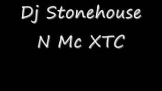 Dj Stonehouse N Mc XTC