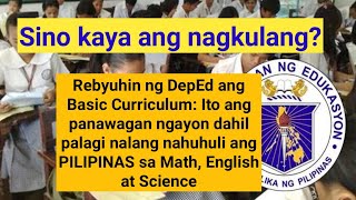 Rebyuhin ng DepEd ang Basic Curriculum: Bakit kulelat ang PILIPINAS sa Math, English at Science?