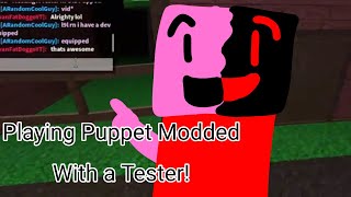 Playing Puppet Modded with a Tester!?! | Puppet Modded GamePlay [With Voice!]