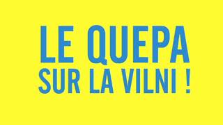 LE QUEPA SUR LA VILNI ! - Teaser