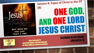 One God and One Lord Jesus Christ: Session 8: Types of Christ in the Old Testament (B)