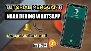 Cara mengganti nada dering WhatsApp dengan lagu sendiri |Tanpa Aplikasi