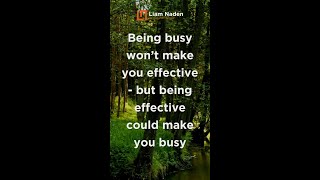 Being busy won’t make you effective