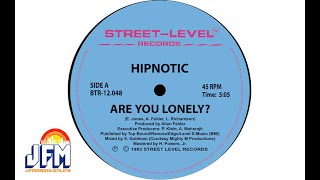 Hipnotic - "Are You Lonely?"