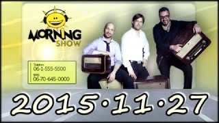 Class FM Morning Show Adás 2015 11 27 [Péntek] Őszinteség órája, Vadászgép konfliktus, Macska Sanyi