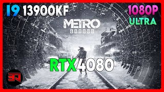 RTX 4080 - I9 13900KF - METRO EXODUS - ULTRA - 1080P