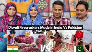 How Diwali Firecrackers Made In India Vs How Firecrackers Made In Pakistan | Ind Vs Pak | Reaction!!