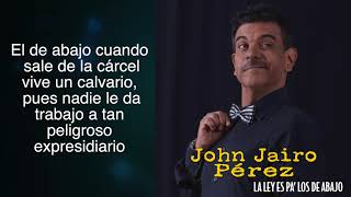 JOHN JAIRO PEREZ - LA LEY ES PA' LOS DE ABAJO