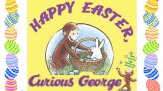 HAPPY EASTER, CURIOUS GEORGE | STORYTIME FOR KIDS | READ ALOUD FOR KIDS