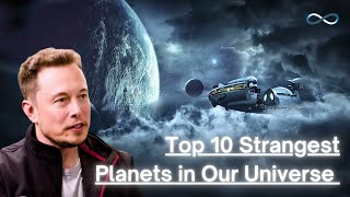 Unveiling the Top 10 Strangest Planets in Our Universe | Full Episode |Beyond Earth