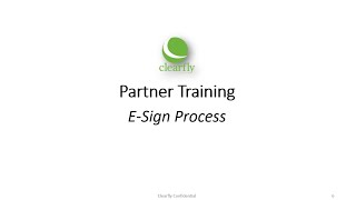 Clearfly Partner Training - Understanding the Customers e-Sign Process