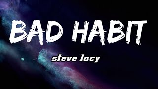 Steve Lacy - Bad Habit (Lyrics)