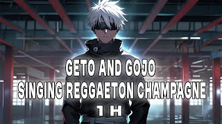 Geto And Gojo Singing Reggaeton Champagne | Jujutsu Kaisen | [1 HOUR ]