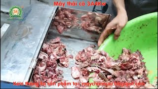 MÁY THÁI CÁ CHO BA BA - MÁY THÁI CẮT CÁ ĐỜI MỚI 2019