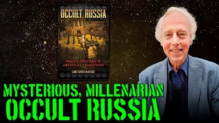 Mysterious, Millenarian, Occult Russia with Christopher McIntosh