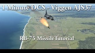 1 Minute DCS - Viggen AJS37 - RB-75 Missile Tutorial