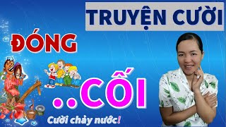 Tuyển tập Truyện cười tiếu lâm hay tuyệt đối ĐÓNG CỐI nghe không chán, Bé Hưng TVina