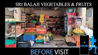 SRI BALAJI VEGETABLES & FRUITS | BEFORE VISIT