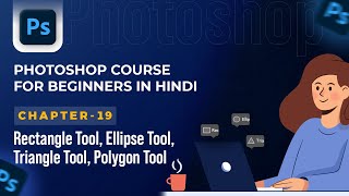 Photoshop Complete Course for Beginners in Hindi/हिंदी - 19. Shape Tools