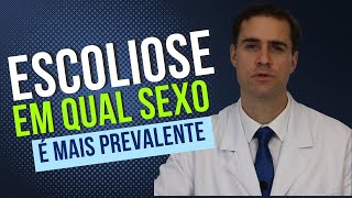 Em qual  sexo a escoliose é mais prevalente