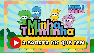 Minha Turminha - A Barata diz que tem (Letra e Música)