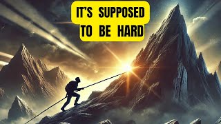 It’s Supposed To Be Hard | Motivational  speech