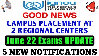 June 22 Exams UPDATE, Campus Placement at 2 Regional Centre and 5 New Notifications By TIPS GURU