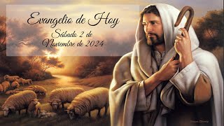 SANTO EVANGELIO SÁBADO 2 DE NOVIEMBRE DE 2024