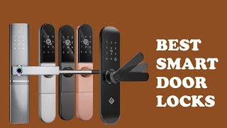 5 Best Smart Door Locks for Home You Must Try | Best Electronic Keyless Smart Door locks For Home