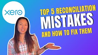 Top 5 Xero Reconciliation Mistakes and How to Fix Them