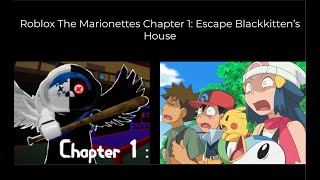 AAAH!!! BLACKKITTEN IS EVIL! Roblox The Marionettes Chapter 1: Escape Blackitten’s House