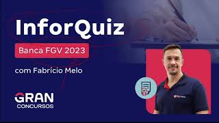 InforQuiz - Banca FGV 2023 (Questão 1)