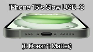 iPhone 15's Slow USB-C Port (It Doesn't Matter)