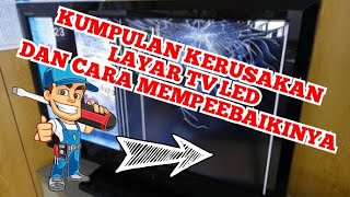 TV LED LCD RUSAK LAYAR DAN CARA MENGATASINYA