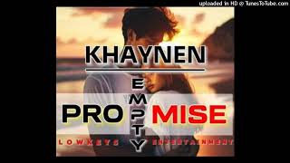 Khaynen_Empty Promise(Official Music Audio)_2024(Low Keyz Entertainment) _Prod By Franko_