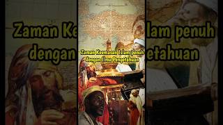 Zaman Keemasan Islam yang melahirkan banyak Ilmuwan #shortvideo #sejarah