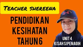 PENDIDIKAN KESIHATAN TAHUN 6 UNIT 4: KISAH SI PENAGIH