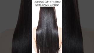 Hair Mask For Smooth Hair l Get Shiny & Glossy Hair #shorts #haircare #youtubeshorts